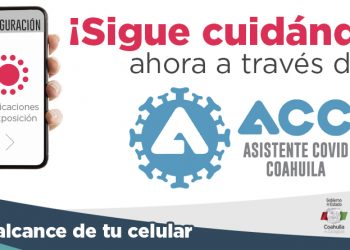 “Asistente COVID Coahuila” : Presentan aplicación para rastrear contagios de COVID-19