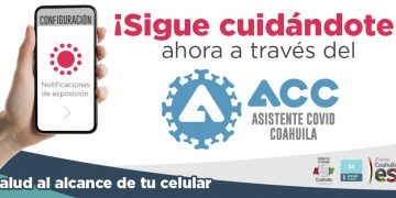 “Asistente COVID Coahuila” : Presentan aplicación para rastrear contagios de COVID-19